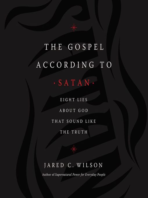 Title details for The Gospel According to Satan by Jared C. Wilson - Available